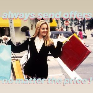 don’t like my price? that’s ok! send in an offer!